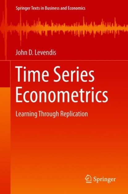 Time Series Econometrics, John D. Levendis - Gebonden - 9783319982816