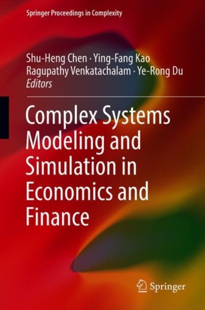 Complex Systems Modeling and Simulation in Economics and Finance, Shu-Heng Chen ; Ying-Fang Kao ; Ragupathy Venkatachalam ; Ye-Rong Du - Gebonden - 9783319996226