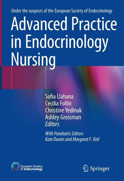 Advanced Practice in Endocrinology Nursing, Sofia Llahana ; Cecilia Follin ; Christine Yedinak ; Ashley Grossman - Gebonden - 9783319998152