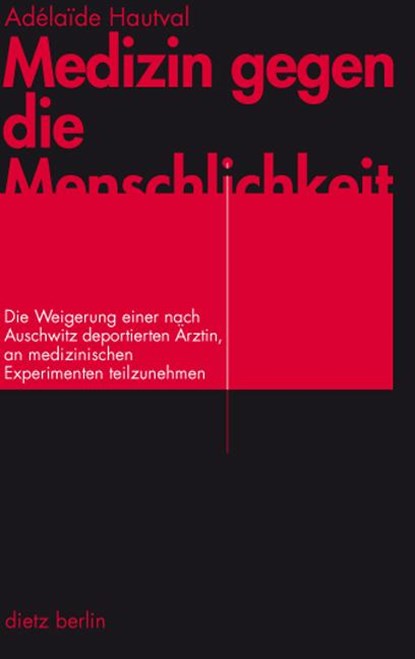 Medizin gegen die Menschlichkeit, Adélaide Hautval - Paperback - 9783320021542