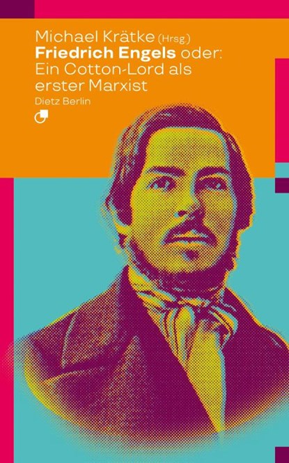 Friedrich Engels oder: Wie ein Cotton-Lord den Marxismus erfand, Michael Krätke - Paperback - 9783320023683