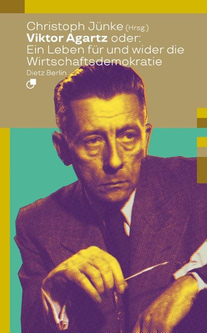 Viktor Agartz oder: Ein Leben für und wider die Wirtschaftsdemokratie, Viktor Agartz - Paperback - 9783320024222