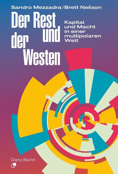 Der Rest und der Westen, Sandro Mezzadra ; Brett Neilson - Paperback - 9783320024321