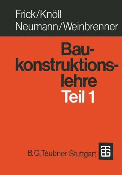 Baukonstruktionslehre Teil 1, Gabriele Sieren - Frick ; Kerstin Knoell ; Neumann - Paperback - 9783322940216