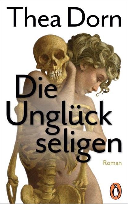 Die Unglückseligen, Thea Dorn - Paperback - 9783328101932