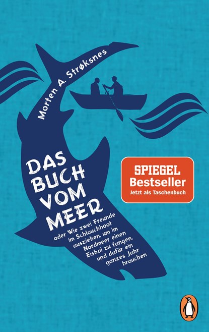 Das Buch vom Meer oder Wie zwei Freunde im Schlauchboot ausziehen, um im Nordmeer einen Eishai zu fangen, und dafür ein ganzes Jahr brauchen, Morten A. Strøksnes - Paperback - 9783328102250