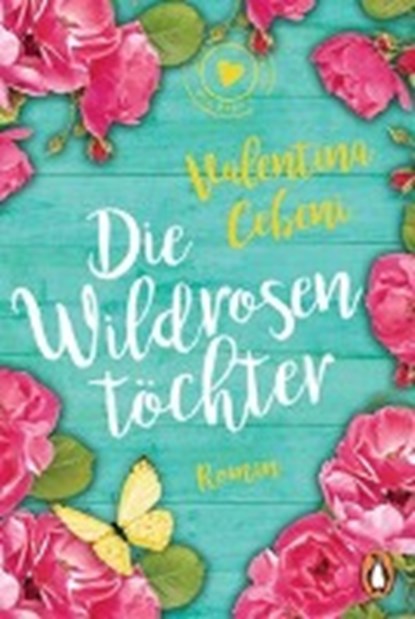 Die Wildrosentöchter, CEBENI,  Valentina - Paperback - 9783328103257