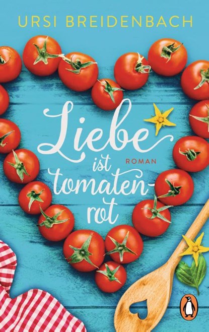 Liebe ist tomatenrot, Ursi Breidenbach - Paperback - 9783328104520
