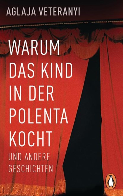 Warum das Kind in der Polenta kocht, Aglaja Veteranyi - Paperback - 9783328104810
