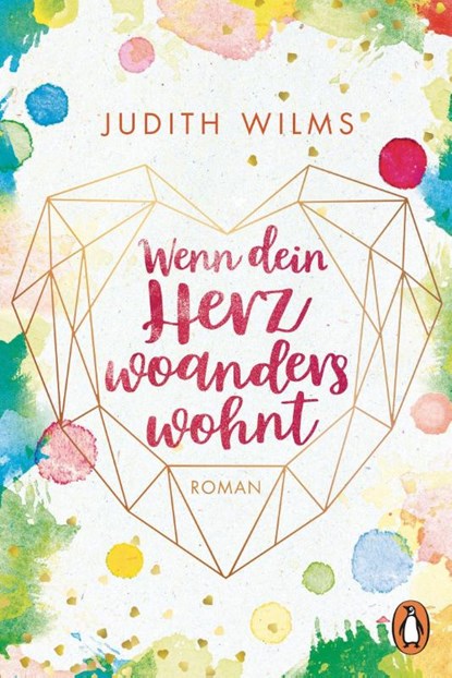 Wenn dein Herz woanders wohnt, Judith Wilms - Paperback - 9783328107446