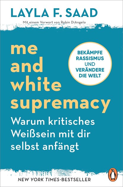 Me and White Supremacy - Warum kritisches Weißsein mit dir selbst anfängt, Layla Saad - Paperback - 9783328107637
