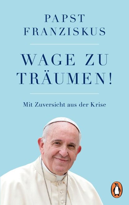 Wage zu träumen!, Papst Franziskus - Paperback - 9783328108115