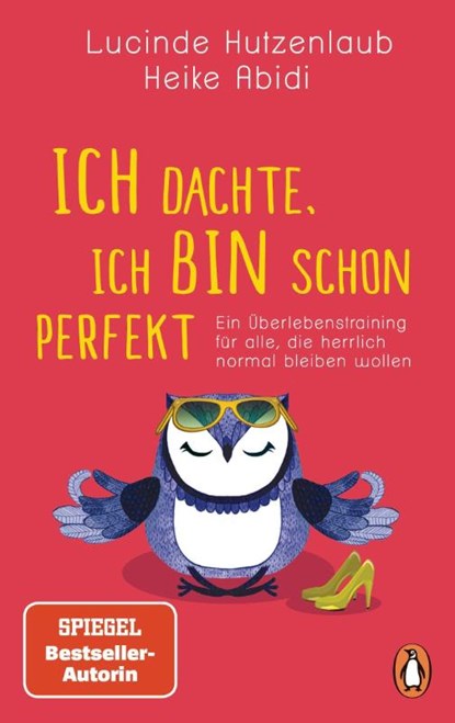 Ich dachte, ich bin schon perfekt, Heike Abidi ; Lucinde Hutzenlaub - Paperback - 9783328108221
