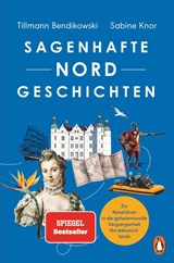 Sagenhafte NORDGeschichten - Tillmann Bendikowski ; Sabine Knor - 9783328109037