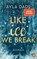 Like Ice We Break, Ayla Dade - Paperback - 9783328109297