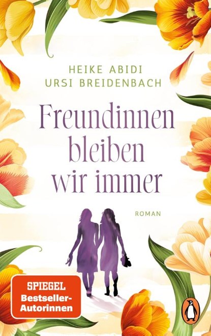 Freundinnen bleiben wir immer, Heike Abidi ; Ursi Breidenbach - Paperback - 9783328110552