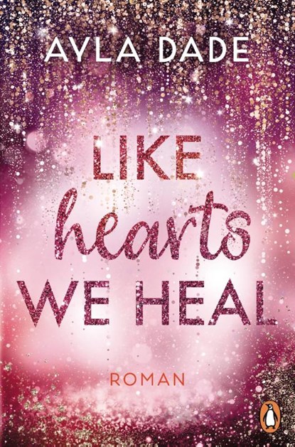 Like Hearts We Heal, Ayla Dade - Paperback - 9783328113669