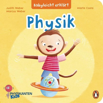 Babyleicht erklärt: Physik, Marcus Weber ; Judith Weber - Gebonden - 9783328300557