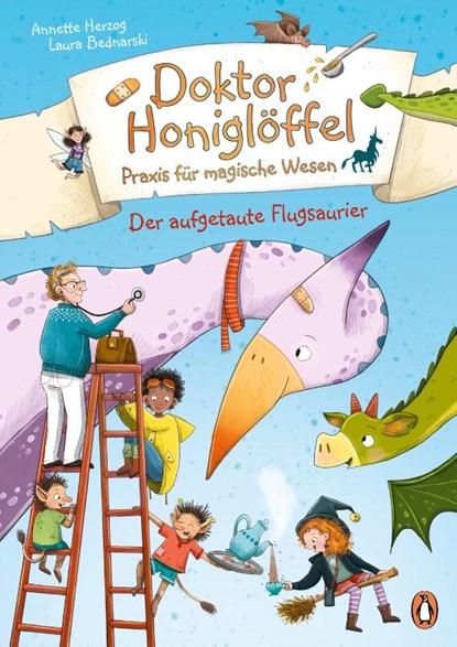 Doktor Honiglöffel, Praxis für magische Wesen - Der aufgetaute Flugsaurier, Annette Herzog - Gebonden - 9783328300953
