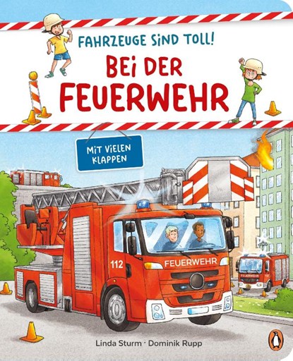 Fahrzeuge sind toll! - Bei der Feuerwehr, Linda Sturm - Gebonden - 9783328301011