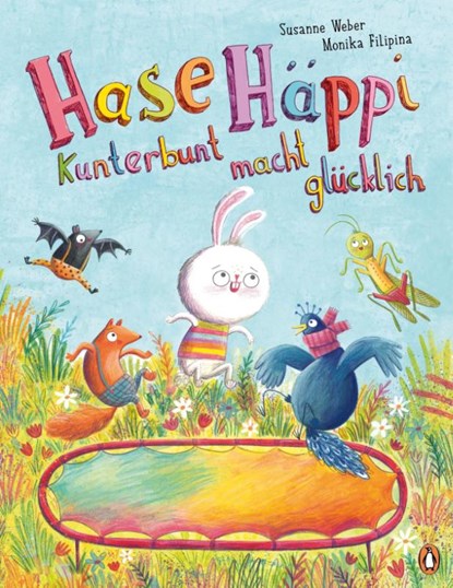 Hase Häppi - Kunterbunt macht glücklich, Susanne Weber - Gebonden - 9783328301790