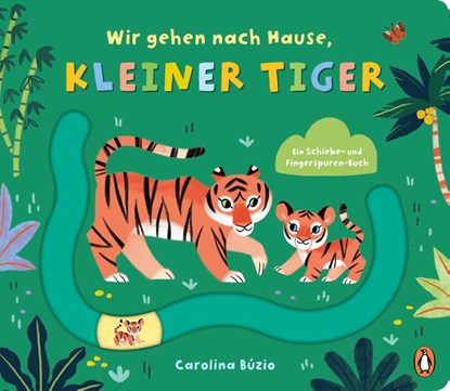 Wir gehen nach Hause, kleiner Tiger, Carolina Búzio - Gebonden - 9783328302605
