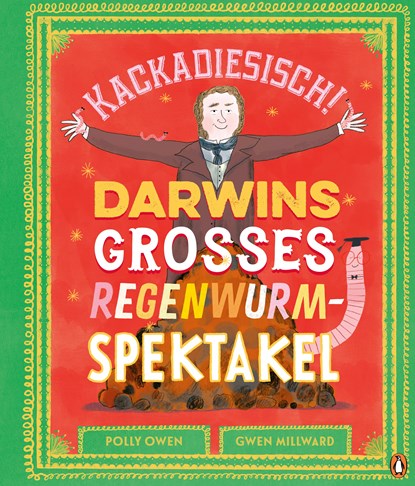 Kackadiesisch! Darwins großes Regenwurm-Spektakel, Polly Owen - Gebonden - 9783328302971