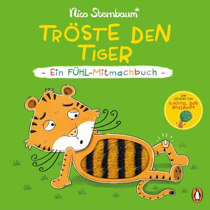 Tröste den Tiger - Ein Fühl-Mitmachbuch, Nico Sternbaum - Gebonden - 9783328303572