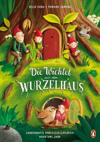 Die Wichtel aus dem Wurzelhaus - Zauberhafte Vorlesegeschichten rund ums Jahr, Usch Luhn - Gebonden - 9783328303848