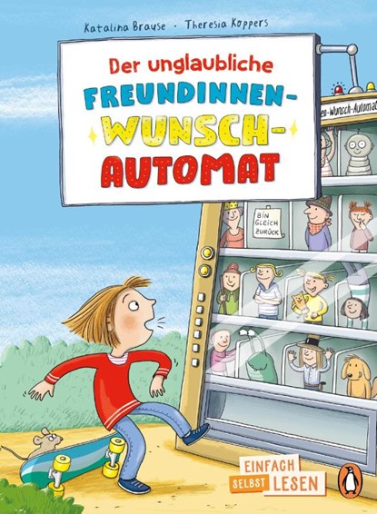 Der unglaubliche Freundinnen-Wunsch-Automat, Katalina Brause - Gebonden - 9783328303930