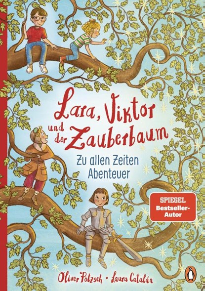 Lara, Viktor und der Zauberbaum - Zu allen Zeiten Abenteuer, Oliver Pötzsch - Gebonden - 9783328304241