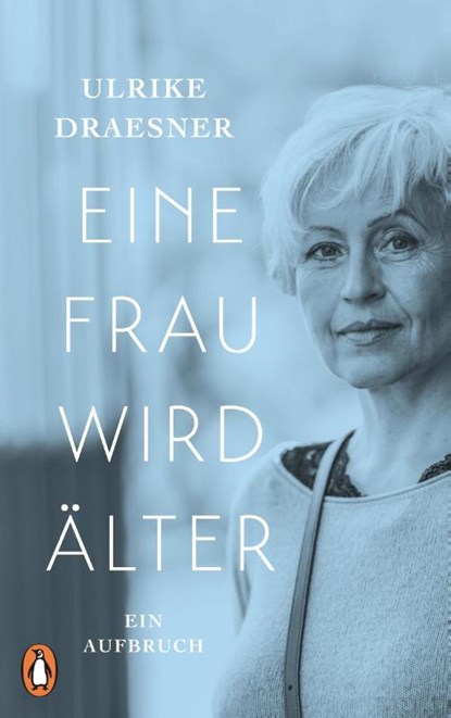 Eine Frau wird älter, Ulrike Draesner - Gebonden - 9783328600022