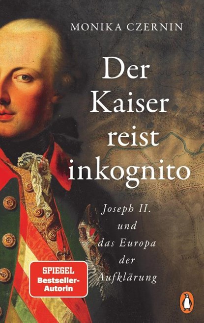 Der Kaiser reist inkognito, Monika Czernin - Gebonden - 9783328600572