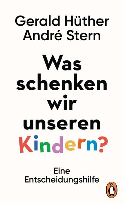 Was schenken wir unseren Kindern?, Gerald Hüther ; André Stern - Gebonden - 9783328601197