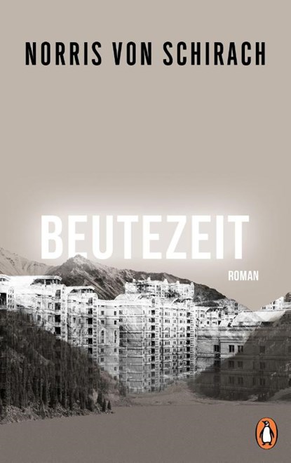 Beutezeit, Norris von Schirach - Gebonden - 9783328601258