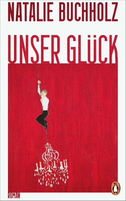 Unser Glück, Natalie Buchholz - Gebonden - 9783328601883