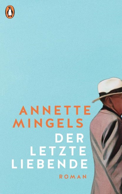 Der letzte Liebende, Annette Mingels - Gebonden - 9783328602958