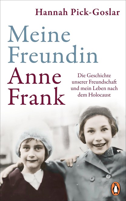 Meine Freundin Anne Frank, Hannah Pick-Goslar - Gebonden - 9783328603009