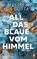 All das Blaue vom Himmel, Mélissa da Costa - Gebonden - 9783328604037