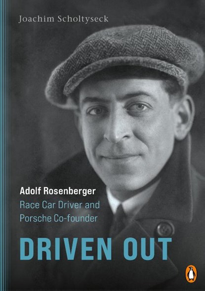 Driven Out - Adolf Rosenberger - Race Car Driver and Porsche Co-founder, Joachim Scholtyseck - Gebonden - 9783328604488