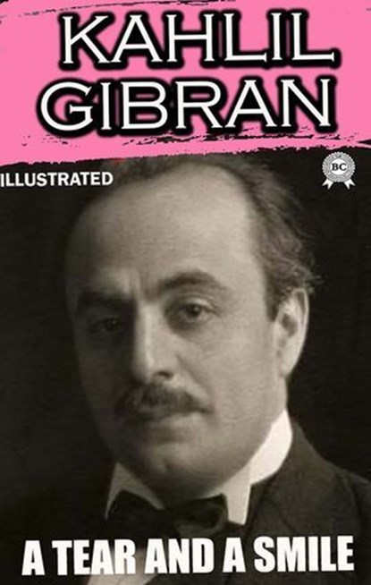 A Tear and a Smile. Illustrated, Kahlil Gibran - Ebook - 9783330000124