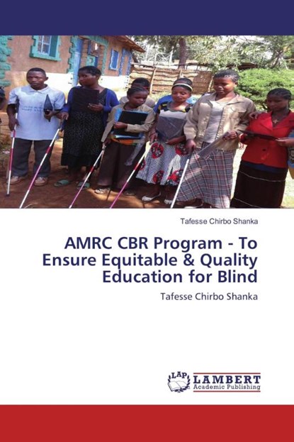 AMRC CBR Program - To Ensure Equitable & Quality Education for Blind, Tafesse Chirbo Shanka - Paperback - 9783330348073
