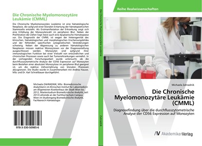 Die Chronische Myelomonozytäre Leukämie (CMML), Michaela Zahradnik - Paperback - 9783330509856