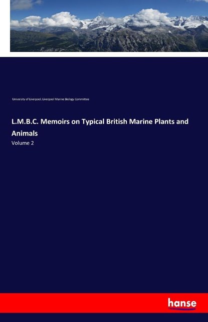 L.M.B.C. Memoirs on Typical British Marine Plants and Animals, University of Liverpool ; Liverpool Marine Biology Committee - Paperback - 9783337237622