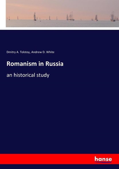 Romanism in Russia, Andrew D White ; Dmitry a Tolstoy - Paperback - 9783337299668