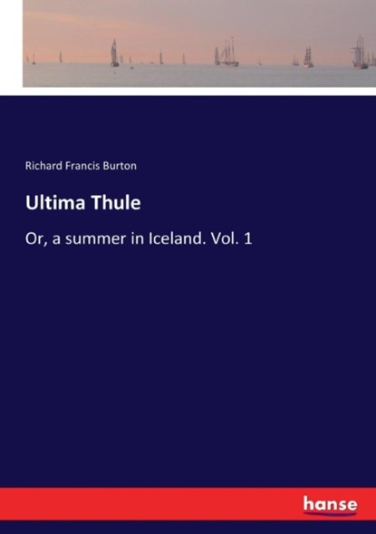 Ultima Thule, Richard Francis Burton - Paperback - 9783337318567