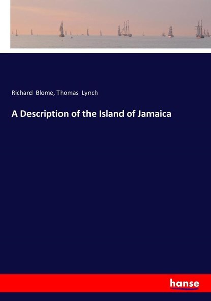 A Description of the Island of Jamaica, Richard Blome ; Thomas Lynch - Paperback - 9783337330200