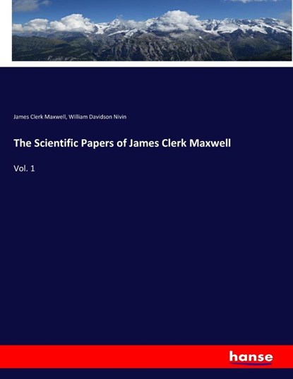 The Scientific Papers of James Clerk Maxwell, James Clerk Maxwell ; William Davidson Nivin - Paperback - 9783337416553