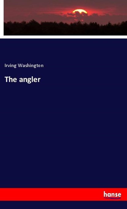 The angler, Irving Washington - Paperback - 9783337756604
