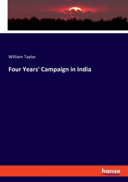 Four Years' Campaign in India, William Taylor - Paperback - 9783337813024